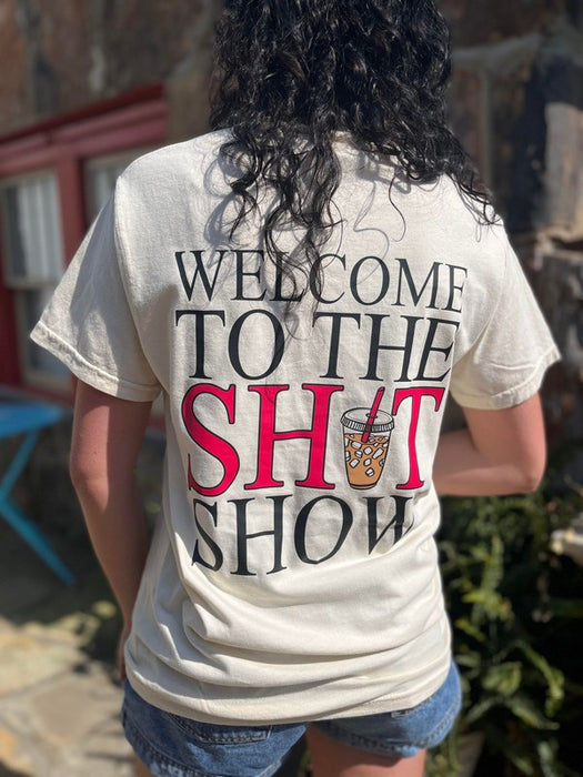 Welcome to the Shit Show Tee