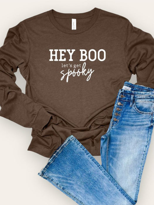 Hey Boo...Let's Get Spooky Long Sleeve Tee