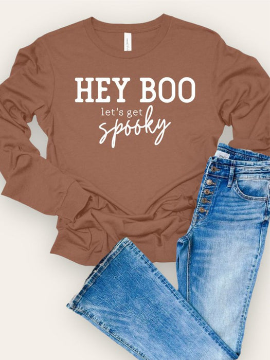 Hey Boo...Let's Get Spooky Long Sleeve Tee