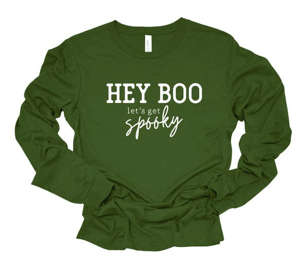 Hey Boo...Let's Get Spooky Long Sleeve Tee