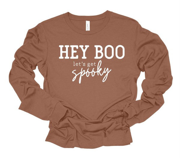 Hey Boo...Let's Get Spooky Long Sleeve Tee