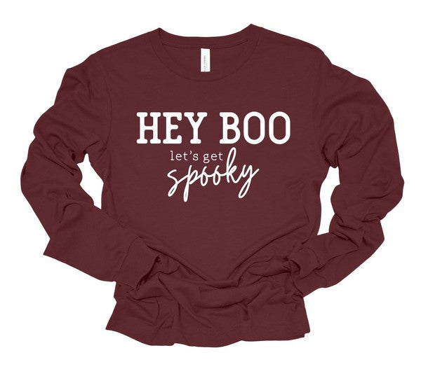 Hey Boo...Let's Get Spooky Long Sleeve Tee