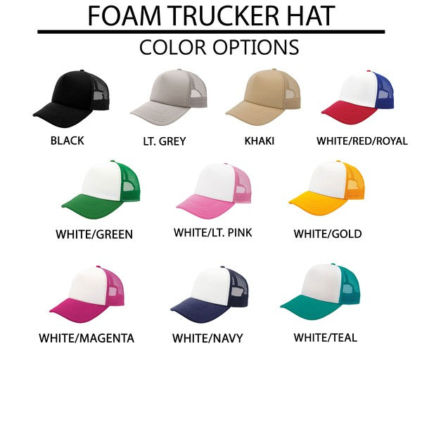 Happy Looks Good On You Foam Trucker Hat