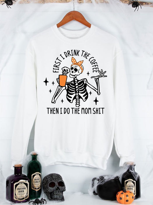 First I Drink Coffee Then Do Mom Crew Sweatshirt