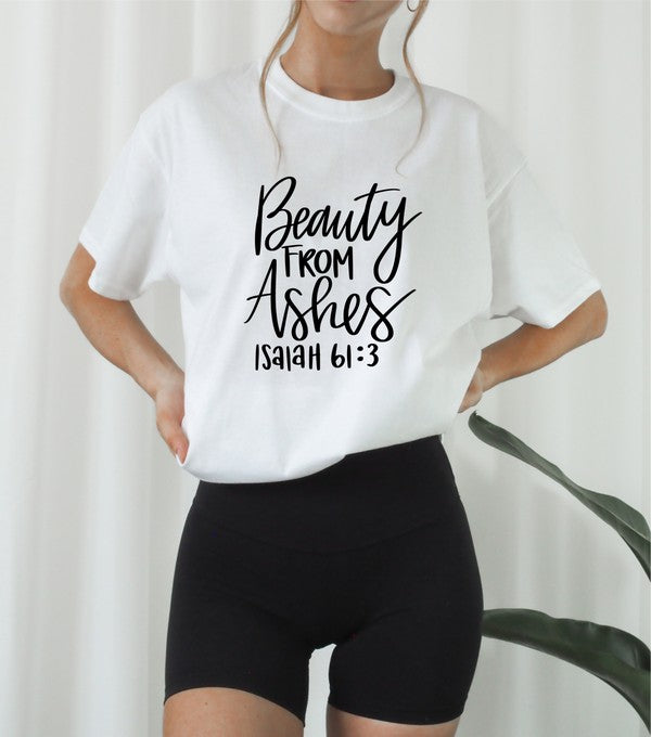 Beauty From Ashes Graphic Tee