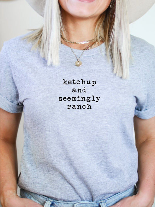 Ketchup with Seemingly Ranch Trending Graphic Tee