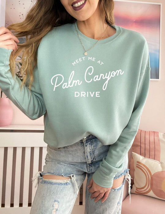 Meet Me At Palm Canyon Drive Crewneck Sweatshirt