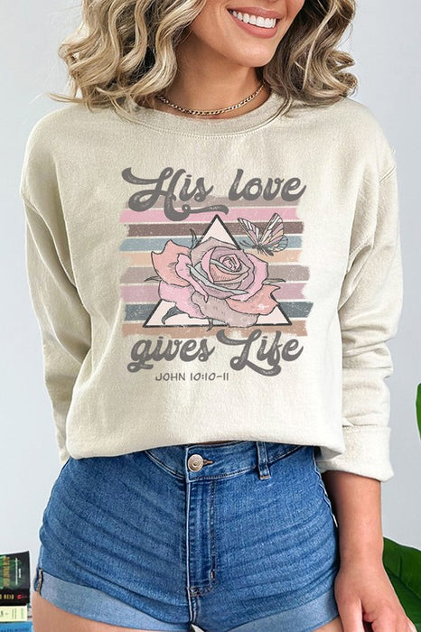 His Love Gives Life Religious Sweatshirt